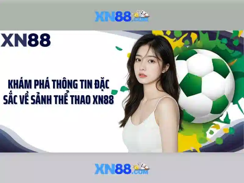 Lịch sử và nguồn gốc của xn88 Lịch sử và nguồn gốc của xn88